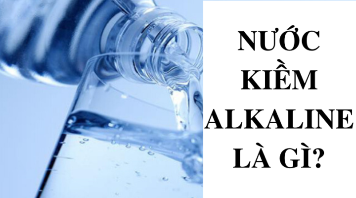 Nước alkaline (Alkaline water) là gì? Nước kiềm tự nhiên và nước kiềm nhân tạo khác nhau như thế nào?